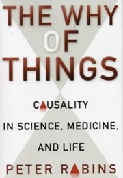 The Why of Things: Causality in Science, Medicine and Life (Peter V. Rabins)