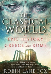 The Classical World (Robin Lane Fox)