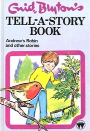 Tell a Story Book: Andrew&#39;s Robin and Other Stories (Enid Blyton)