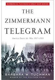 The Zimmerman Telegram (Tuchman, Barbara)