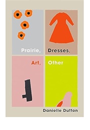 Prairie, Dresses, Art, Other (Danielle Dutton)