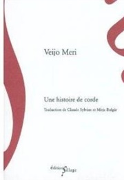 Une Histoire De Corde (Veijo Meri)