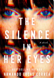 The Silence in Her Eyes (Armando Lucas Correa)