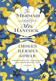 The Mermaid and Mrs Hancock (Imogen Hermes Gowar)