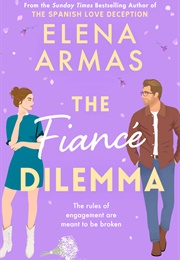 The Fiance Dilemma (Elena Armas)