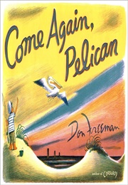 Come Again, Pelican (Don Freeman)