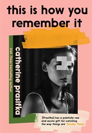 This Is How You Remember It (Catherine Prasifka)