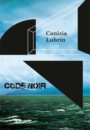 Code Noir (Canisia Lubrin)