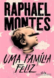 Uma Família Feliz (Raphael Montes)