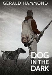 Dog in the Dark (Gerald Hammond)