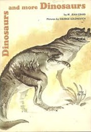 Dinosaurs and More Dinosaurs (M Jean Craig)