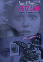 The Films of Fritz Lang (Tom Gunning)