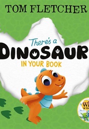 There&#39;s a Dinosaur in Your Book (Tom Fletcher)