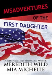 Midadventures of the First Daughter (Meredith Wild)