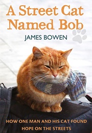 A Street Cat Named Bob (James Bowen)