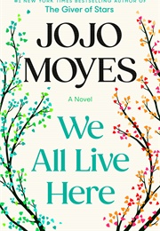 We All Live Here (Jojo Moyes)