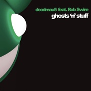 Ghosts &#39;N&#39; Stuff - DEADMAU5 Featuring Rob Swire