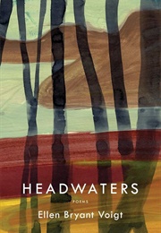 Headwaters: Poems (Voigt, Ellen Bryant)