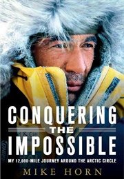 Conquering the Impossible (Mike Horn)