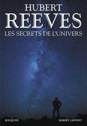 Les Secrets De L&#39;univers (Hubert Reeves)