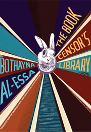 The Book Censor&#39;s Library (Bothayna Al-Essa)