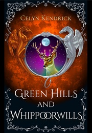 Green Hills and Whippoorwills (Celyn Kendrick)