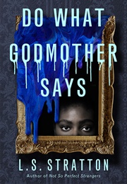 Do What Godmother Says (L.S. Stratton)