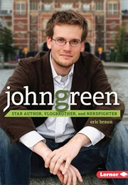 John Green: Star Author, Vlogbrother, and Nerdfighter (Eric Braun)