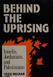 Behind the Uprising (Yossi Melman)