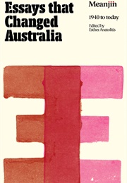 Essays That Changed Australia (Esther Anatolitis (Ed.))