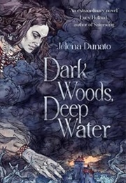 Dark Woods, Deep Water (Jelena Dulano)