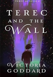 Terec and the Wall (Victoria Goddard)