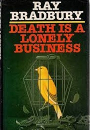 Death Is a Lonely Business (Ray Bradbury)