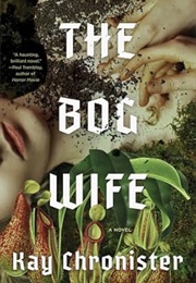 The Bog Wife (Kay Chronister)