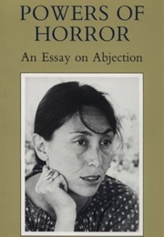 Powers of Horror: An Essay on Abjection (Julia Kristeva)