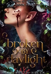 Broken by Daylight (Elizabeth Helen)