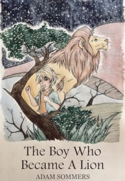 The Boy Who Became a Lion (Adam Sommers)