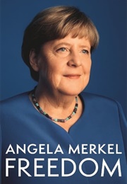 Freedom: Memoirs 1954 - 2001 (Angela Merkel)