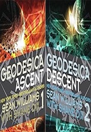 The Geodesica Duology (Sean Williams &amp; Shane Dix)