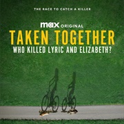 Taken Together: Who Killed Lyric and Elizabeth?