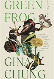 Green Frog: Stories (Gina Chung)