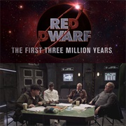 Red Dwarf: The First Three Million Years