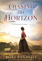 Chasing the Horizon (Mary Connealy)