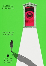 This Sweet Sickness (Patricia Highsmith)