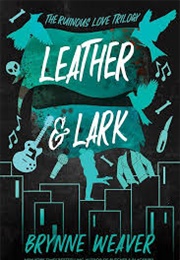 Leather &amp; Lark (Brynne Weaver)