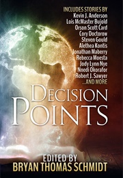 Decision Points (Bryan Thomas Schmidt)