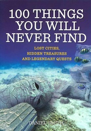 100 Things You Will Never Find (Daniel Smith)