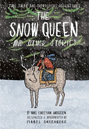 Tall Tales and Outrageous Adventures: The Snow Queen and Other Stories (Isabel Greenberg, Hans Christian Andersen)