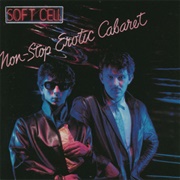 Soft Cell - Non-Stop Erotic Cabaret (1981)