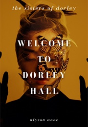 Welcome to Dorley Hall (Alyson Greaves)